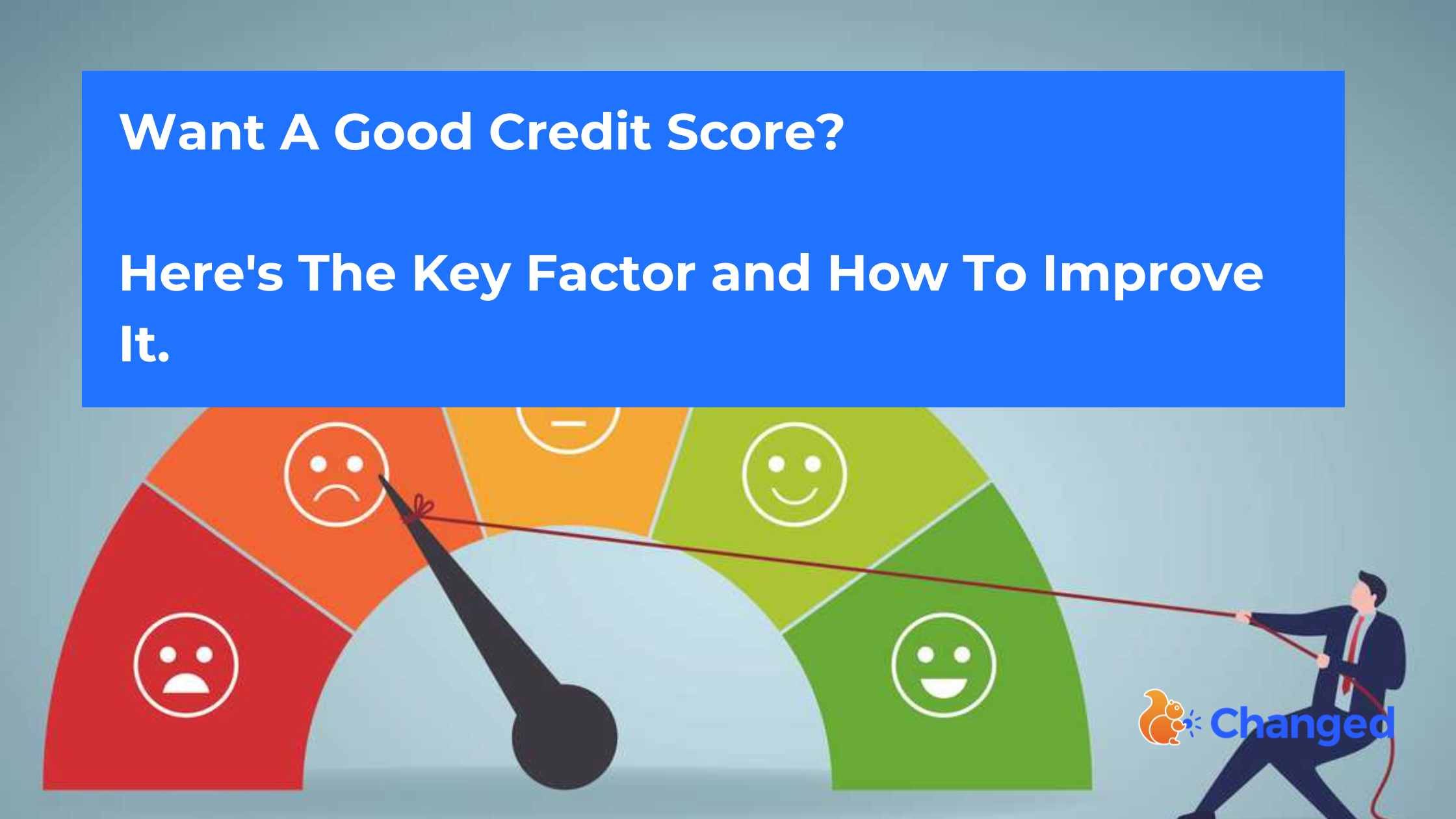 want-a-good-credit-score-here-s-the-key-factor